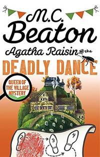 Agatha Raisin &amp; The Deadly Dance by Beaton M. C