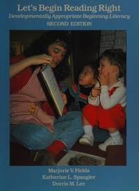 Let's Begin Reading Right: Developmentally Appropriate Beginning Literacy