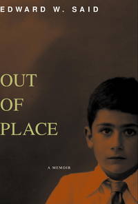 Out of Place : A Memoir by Said, Edward W