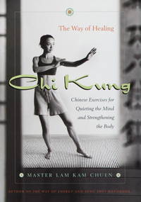 Chi Kung: The Way Of Healing