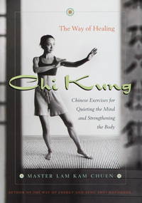 Chi Kung: The Way Of Healing