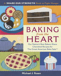 Baking from the Heart Our Nation's Best Bakers Share Cherished Recipes for The Great American...