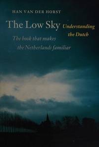 The Low Sky: Understanding the Dutch