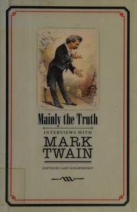 Mainly the Truth; Interviews with Mark Twain