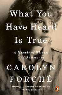 What You Have Heard Is True: A Memoir of Witness and Resistance