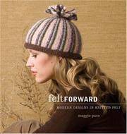Felt Forward: Modern Designs in Knitted Felt