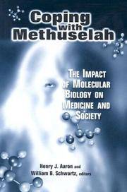 Coping with Methuselah: The Impact of Molecular Biology on Medicine and Soc iety