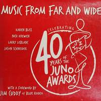 Music From Far and Wide:  Celebrating 40 years of The Juno Awards