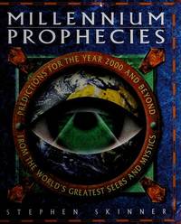 MILLENNIUM PROPHECIES Predictions for the Year 2000 and Beyond from the  World&#039;s Greatest Seers and Mystics by Skinner, Stephen - 1997