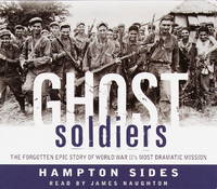 cover of Ghost Soldiers: The Forgotten Epic Story of World War II's Most Dramatic Mission