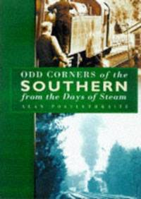 Odd Corners of the Southern from the Days of Steam by Alan Postlethwaite; Alan Postlehwaite - 1999-05-01