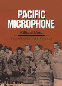 Pacific Microphone (Williams-Ford Texas a&M University Military History Series) Dunn, William J.