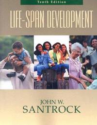 Life-Span Development by JohnÂ W.Â Santrock