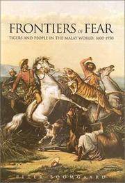 Frontiers of Fear; Tigers and people in the Malay World 1600-1950