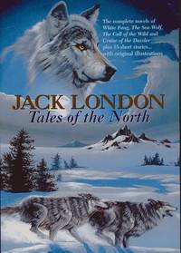 Jack London : Tales of the North