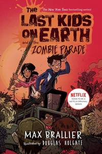 The Last Kids on Earth and the Zombie Parade by Max Brallier - 2016-01-01