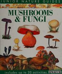 JUNIOR NATUR GUIDES  MUSHROOMS (Junior Nature Guides) & FUNGI