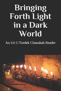 Bringing Forth Light in a Dark World: An Uri L’Tzedek Chanukah Reader