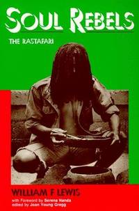 Soul Rebels: The Rastafari by Joan Young Gregg, William F. Lewis - 1993-06-01