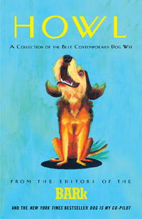 HOWL: A COLLECTION OF THE BEST CONTEMPORARY DOG WIT