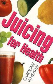 Juicing For Health