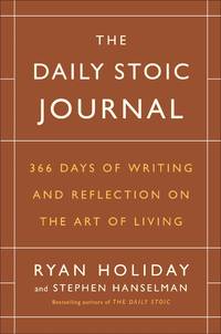 The Daily Stoic Journal: 366 Days of Writing and Reflection on the Art of Living