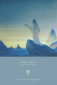 Raja Yoga: Or, Mental Development