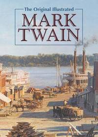 The Original Illustrated Mark Twain, Huckleberry Finn, The Prince and the Pauper, A Connecticut...