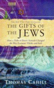 The Gift of the Jews: How a Tribe of Desert Nomads Changed the Way Everyone Thinks and Feels (The hinges of history) by Cahill, Thomas