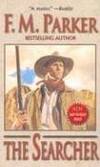 The Searcher (Leisure Western) by F. M. Parker - August 2006