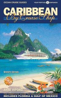 Caribbean By Cruise Ship : The Complete Guide To Cruising The Caribbean - 