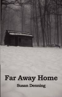 Far Away Home, an Historical Novel Of the American West