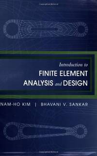 Introduction To Finite Element Analysis and Design