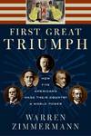 First Great Triumph; How Five Americans made Their Country a World Power