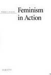 Feminism in Action: Building Institutions and Community Through Women's Stu dies