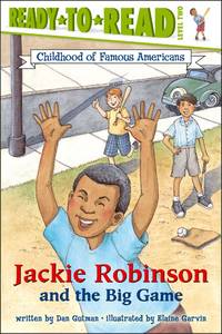 Jackie Robinson and the Big Game (Ready-to-Read Childhood of Famous Americans)