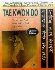 Tae Kwon Do: The Ultimate Reference Guide to the World's Most Popular Martial Art Park, Yeon Hwan and Gerrard, Jon