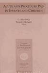 Acute and Procedure Pain in Infants and Children (Progress in Pain Research and Management Series, Vol. 20) by G. Allen Finley, Patrick J. McGrath