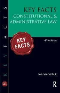 KEY FACTS: Pack 1: Key Facts: Constitutional & Administrative Law