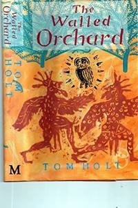 THE WALLED ORCHARD. Signed by Author by Holt, Tom - 1990