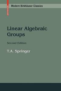 Linear Algebraic Groups (Modern Birkh&auml;user Classics)