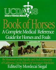 UC Davis School of Veterinary Medicine Book of Horses: A Complete Medical Reference Guide for...