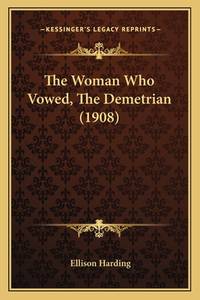 The Woman Who Vowed, The Demetrian (1908)