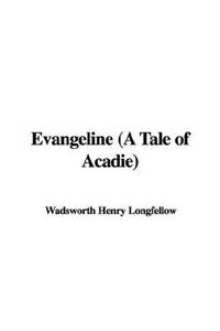 cover of Evangeline (A Tale of Acadie)