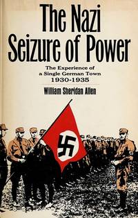 Nazi Seizure of Power: The Experience of a Single German Town, 1930-1935