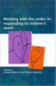Working with the Under Threes: Responding to Children's Needs (Early Interactions) by Laesley Abbott , Helen Moylett - 1997