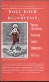 HOLY HOUR OF REPARATION For One Fold and One Shepherd for Reparation for Sinners for...