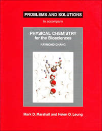 Physical Chemistry for the Biosciences Problems and Solutions