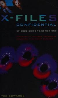 X Files Confidential - Episode Guide to Series one by Edwards Ted - 1997