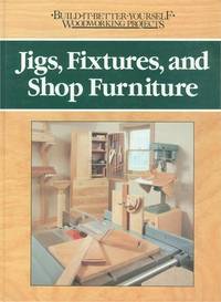 Jigs, Fixtures, and Shop Furniture